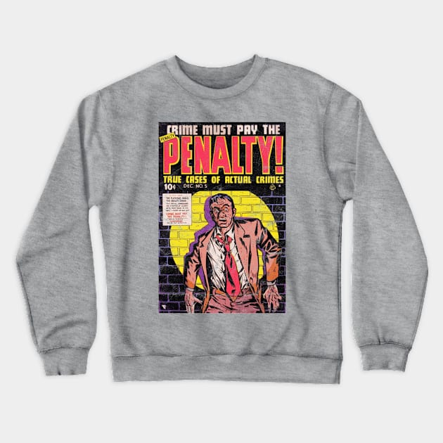 Vintage Crime Comic Book / Crime Must Pay The Penalty Crewneck Sweatshirt by RCDBerlin